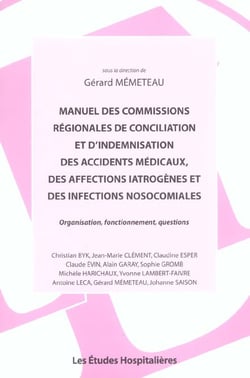 Manuel des commissions regionales de conciliation et d'indemnisation des accidents medicaux, des aff