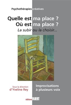 Quelle est ma place ? où est ma place ? la subir ou la choisir
