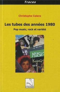 Les tubes des annees 1980 : pop music, rock et variete