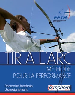 Tir à l'arc - méthode pour la performance - démarche d'apprentissage fédérale