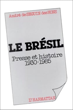 Le Brésil : presse et histoire (1930-1985)