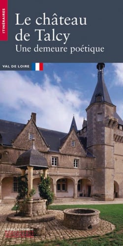 Le château de talcy, une demeure poétique