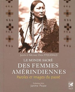 Le monde sacré des femmes amérindiennes - paroles et images du passé