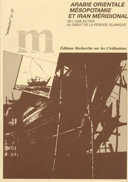 Arabie orientale, mésopotamie et iran méridional - de l'âge du fer au début de la période islamique