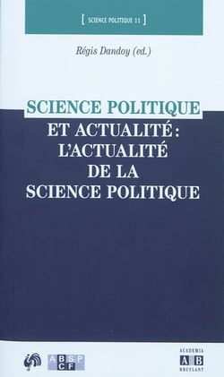 Science politique et actualité : l'actualite de la science politique