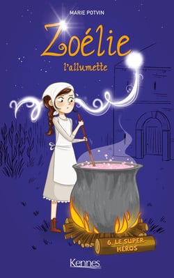 Zoélie l'allumette Tome 6 : le super-héros