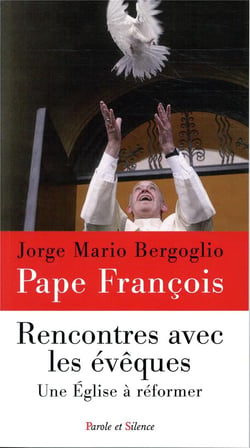 Rencontres avec les évêques : Une Eglise à réformer