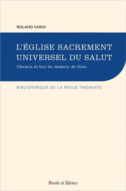 L'Eglise sacrement universel du salut : chemin et but du dessein de Dieu