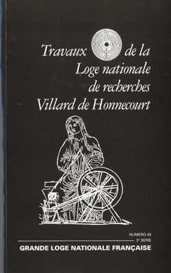 Villard de honnecourt n  45 - fraternite : projet ou utopie ? - le franc-macon regulier...