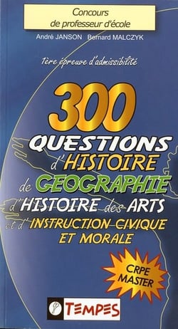 300 questions d'histoire, de géographie, d'histoire des arts et d'instruction civique et morale
