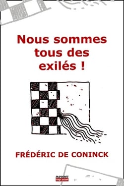 Nous sommes tous des exilés !