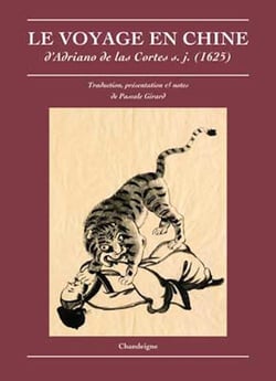 Le voyage en Chine d'Adriano de Las Cortes (1625)