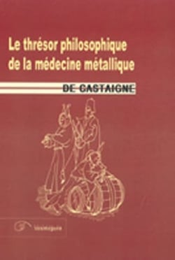 Le trésor philosophique de la médecine métallique