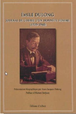 Emile Dulong - journal de guerre dun honnête homme (1939- 1940)