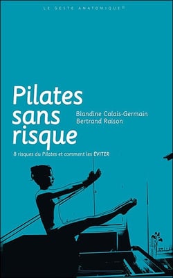 Pilates sans risque - 8 risques du pilates  et comment les éviter