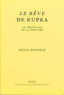 Le Rêve de Kupka : La vérité nue de la peinture
