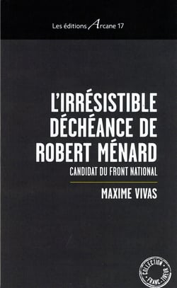 L'irrésistible déchéance de robert ménard - candidat du front national