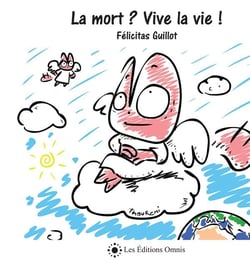 La mort ? vive la vie !