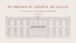 Du Trianon au château de Sauvan : 300e anniversaire d'un monument historique 1719-2019