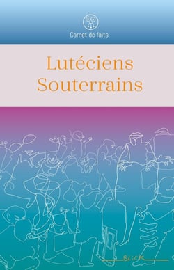 Lutéciens souterrains