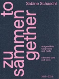 Zusammen/together selected talks and texts