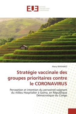 Stratégie vaccinale des groupes prioritaires contre le CORONAVIRUS : Perception et intention du personnel soignant du milieu Hospitalier à Goma, en République Démocratiq