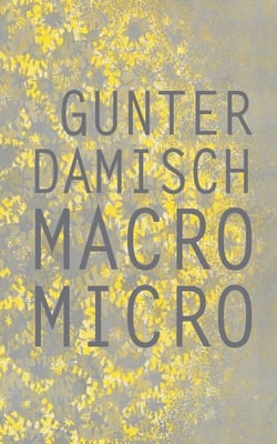 Gunter Damisch - macro micro