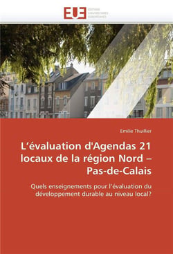 L'évaluation d'agendas 21 locaux de la région Nord-Pas-de-Calais - quels enseignements pour l'évaluation du développement durable au niveau local ?