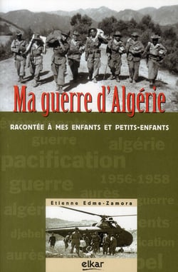 Ma guerre d'Algérie racontée à mes enfants et petits-enfants