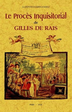 Le procès inquisitorial de Gilles de Rais
