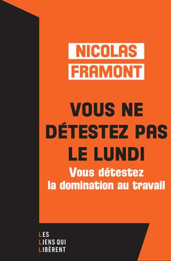Vous ne détestez pas le lundi ... Vous détestez la domination au travail