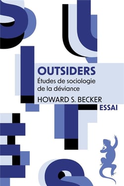 Outsiders : Etudes de sociologie de la déviance
