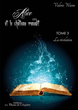 Alice et le chateau maudit Tome 3 - la révélation
