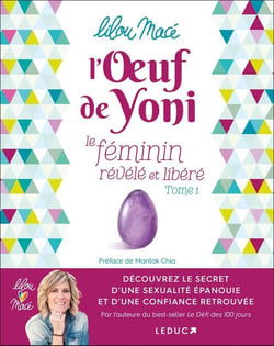 Le féminin révélé et libéré Tome 1 - l'oeuf de yoni