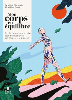 Mon corps en équilibre - guide naturopathie pour renouer avec son corps et la planète