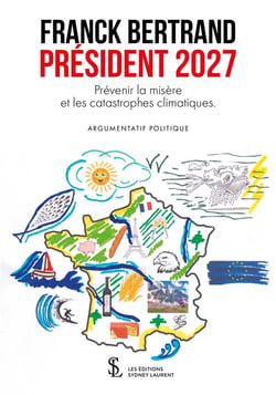 PRESIDENT 2027 PREVENIR LA MISERE ET LES CATASTROPHES CLIMATIQUES
