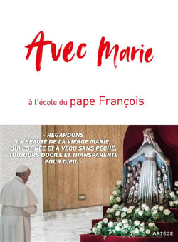 Avec Marie, à l'école du pape François