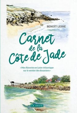 Carnet de la Côte de Jade - "mes flâneries en Loire-Atlantique sur le sentier des douaniers"