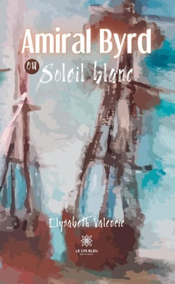 Amyral Byrd ou Soleil blanc