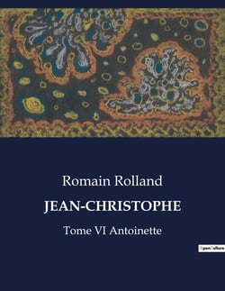 JEAN-CHRISTOPHE : Tome VI Antoinette