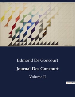 Journal Des Goncourt : Chroniques littéraires et sociales du XIXe siècle