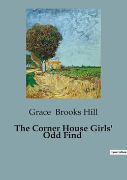 The Corner House Girls' Odd Find : The Corner House Girls' Unexpected Discovery