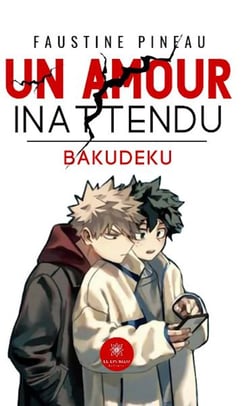 Un amour inattendu [bakudeku]