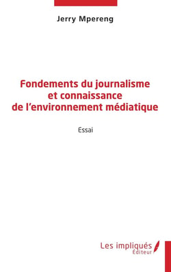 Fondements du journalisme et connaissance de l'environnement médiatique