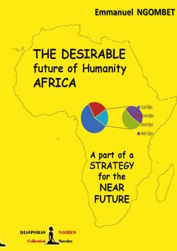 The desirable future of Humanity, AFRICA - A part of a strategy for the near future