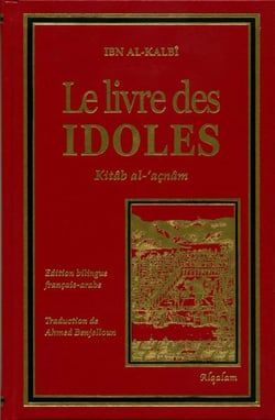 Le livre des idoles - Kitâb al-'açnâm - édition bilingue français/arabe