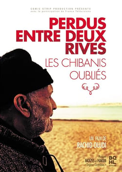 Perdus entre deux rives : Les Chibanis oubliés