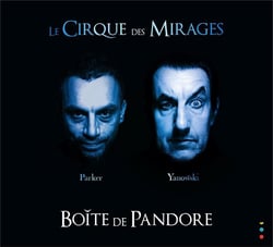 La Boîte de Pandore / Le Cirque des Mirages