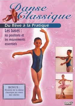 Danse classique, du rêve à la réalité - 1 - Les bases
