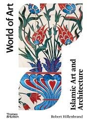Islamic art and architecture 2nd ed (world of art)